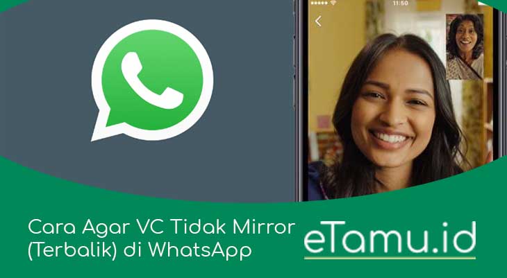 Cara Agar VC Tidak Mirror Terbalik di WhatsApp