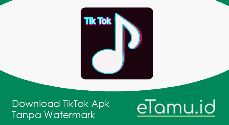 Download TikTok Apk Tanpa Watermark